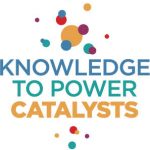 Logo reads Knowledge to Power Catalysts